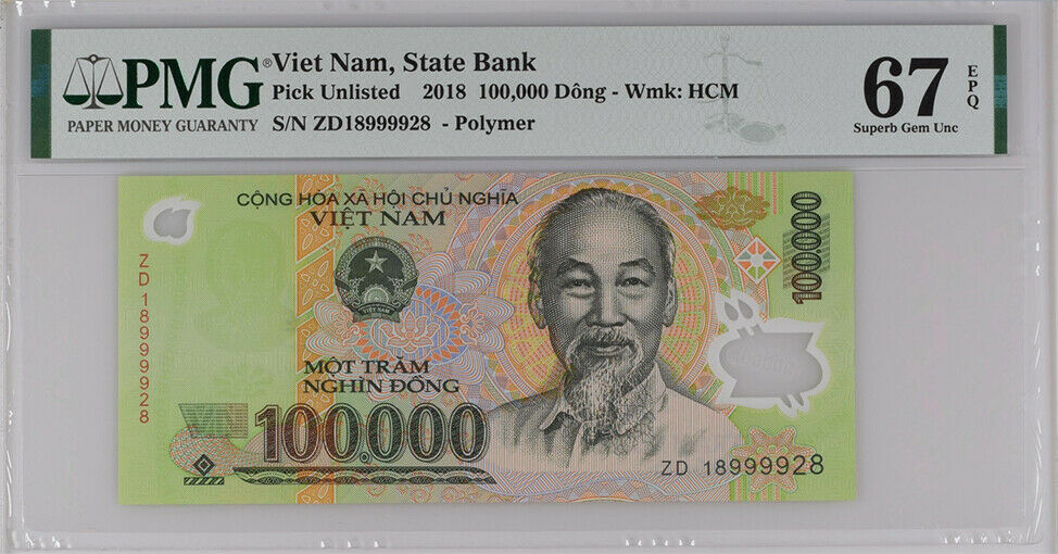 VIETNAM 100,000 100000 DONG 2018 18999928 P NEW SUPERB GEM UNC PMG 67 EPQ