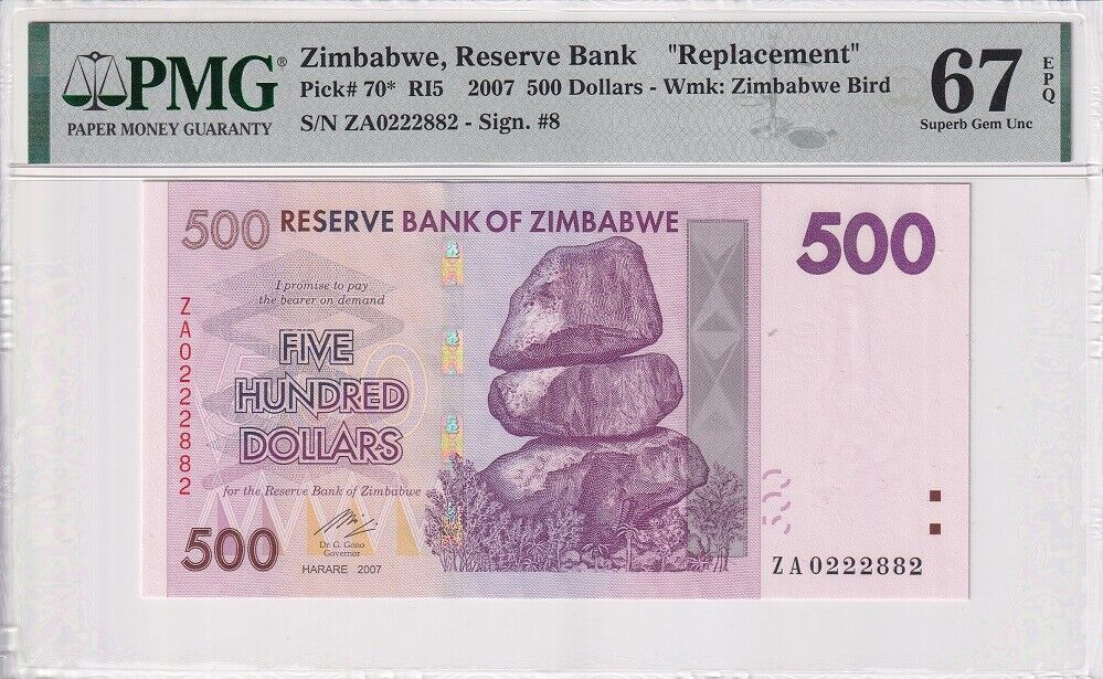 Zimbabwe 500 Dollars 2007 P 70* Replacement Superb Gem UNC PMG 67 EPQ